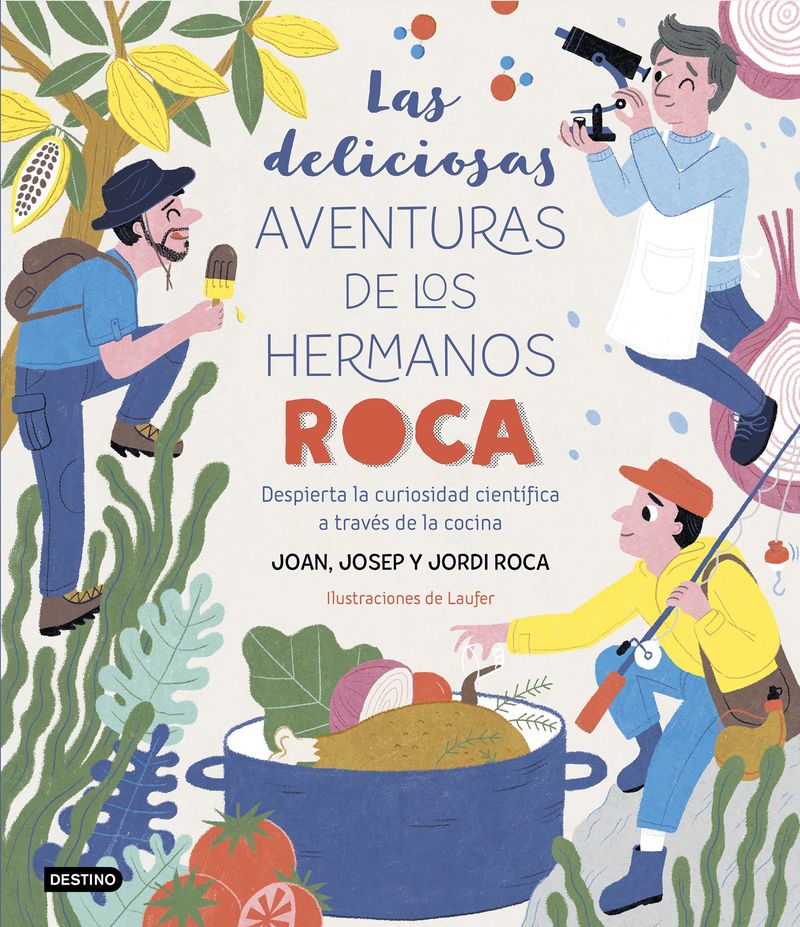 las deliciosas aventuras de los hermanos roca - Joan Roca / Josep Roca / Jordi Roca / Laufer
