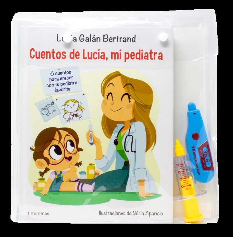 maletin de cuentos de lucia, mi pediatra - con un termometro y una jeringa de juguete - Lucia Galan Bertrand / Nuria Aparicio