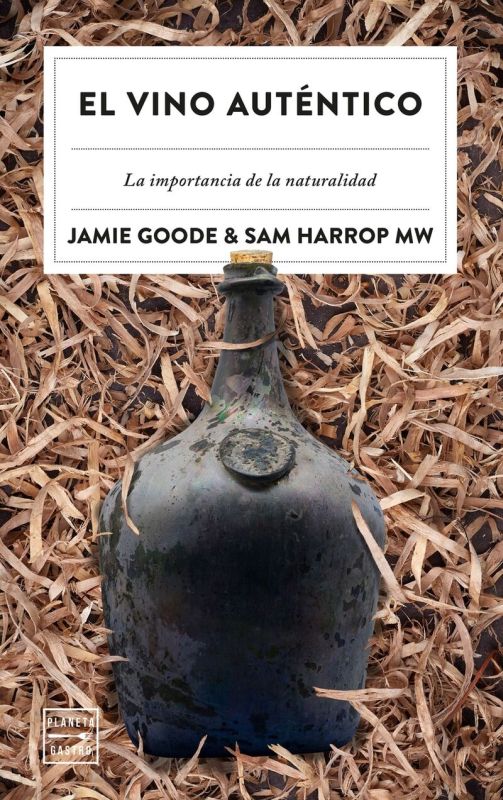 el vino autentico - Jamie Goode / Mw, Sam Harrop