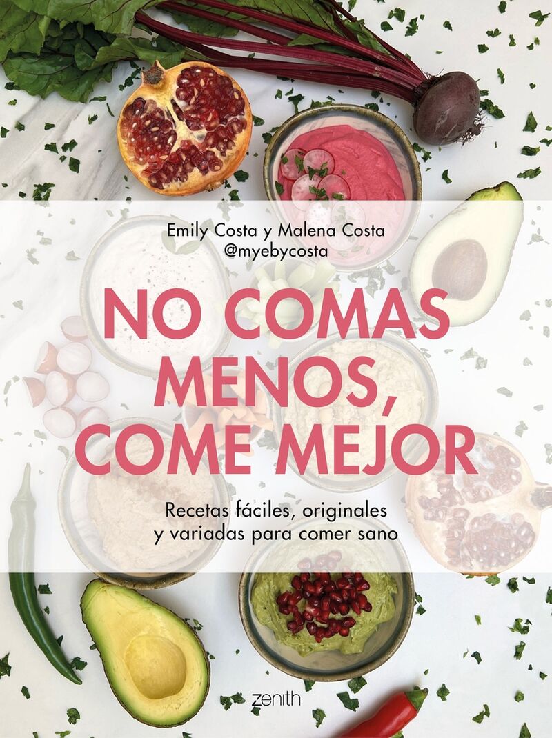 no comas menos, come mejor - recetas faciles y originales para comer sano y variado - Emily Costa / Malena Costa