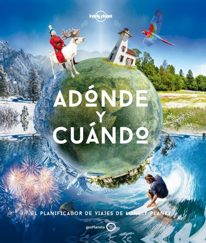 ADONDE Y CUANDO - EL PLANIFICADOR DE VIAJES DE LONELY PLANET