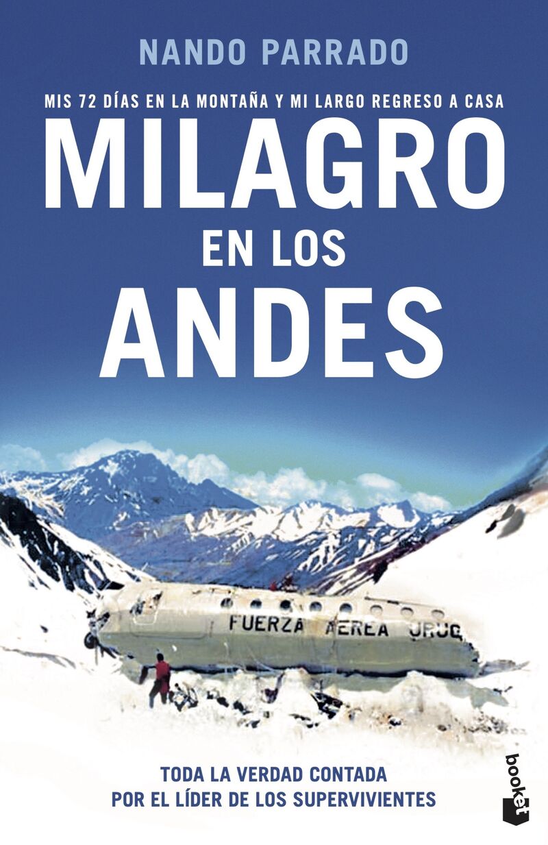 milagro en los andes - mis 72 dias en la montaña y mi largo regreso a casa - Nando Parrado