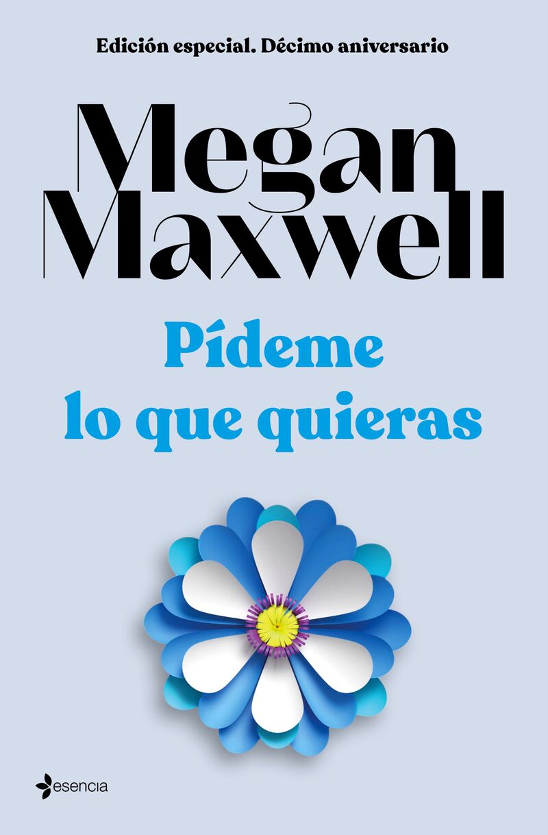 pideme lo que quieras (ed. especial 10º aniversario) - Megan Maxwell