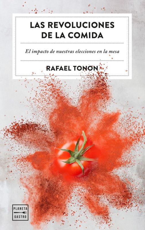 las revoluciones de la comida - Rafael Tonon