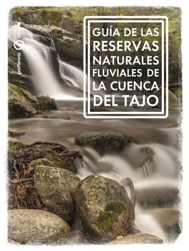 guia de las reservas naturales fluviales de la cuenca del tajo - Ana Riera Aragay