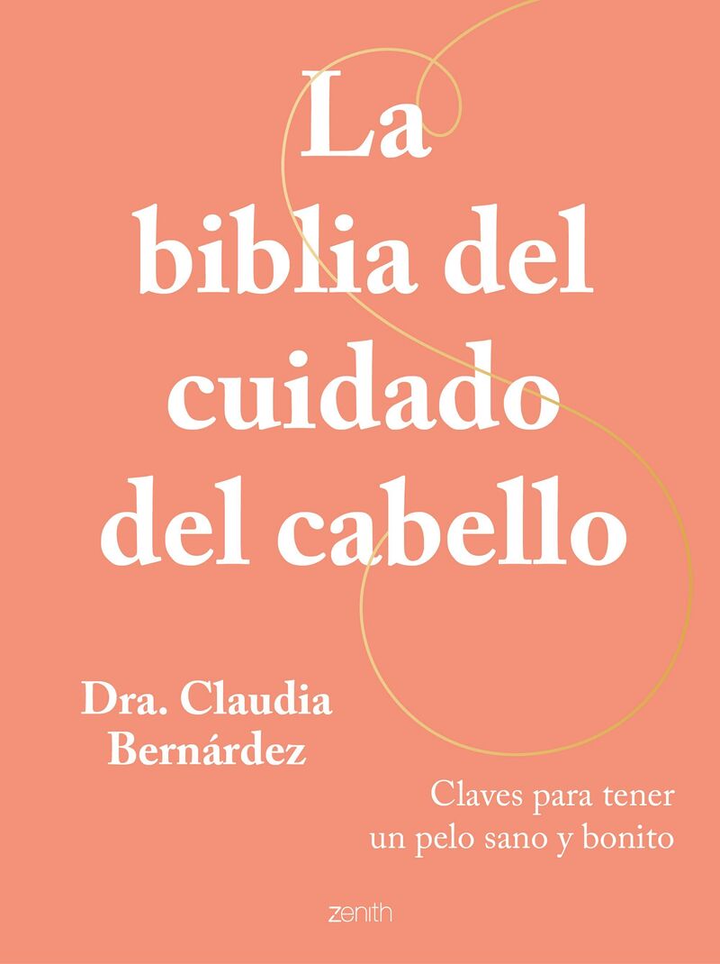 la biblia del cuidado del cabello - claves para tener un pelo sano y bonito - Claudia Bernardez