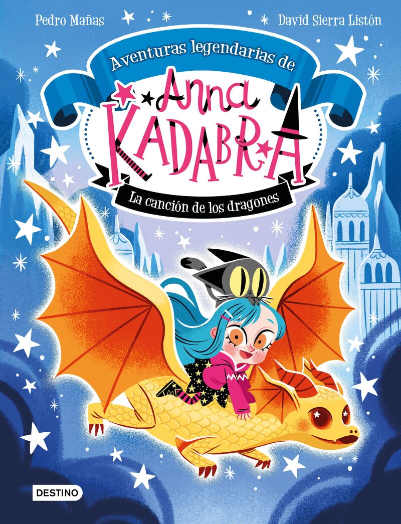 anna kadabra - aventuras legendarias 2 - la cancion de los dragones - Pedro Mañas / David Sierra Liston