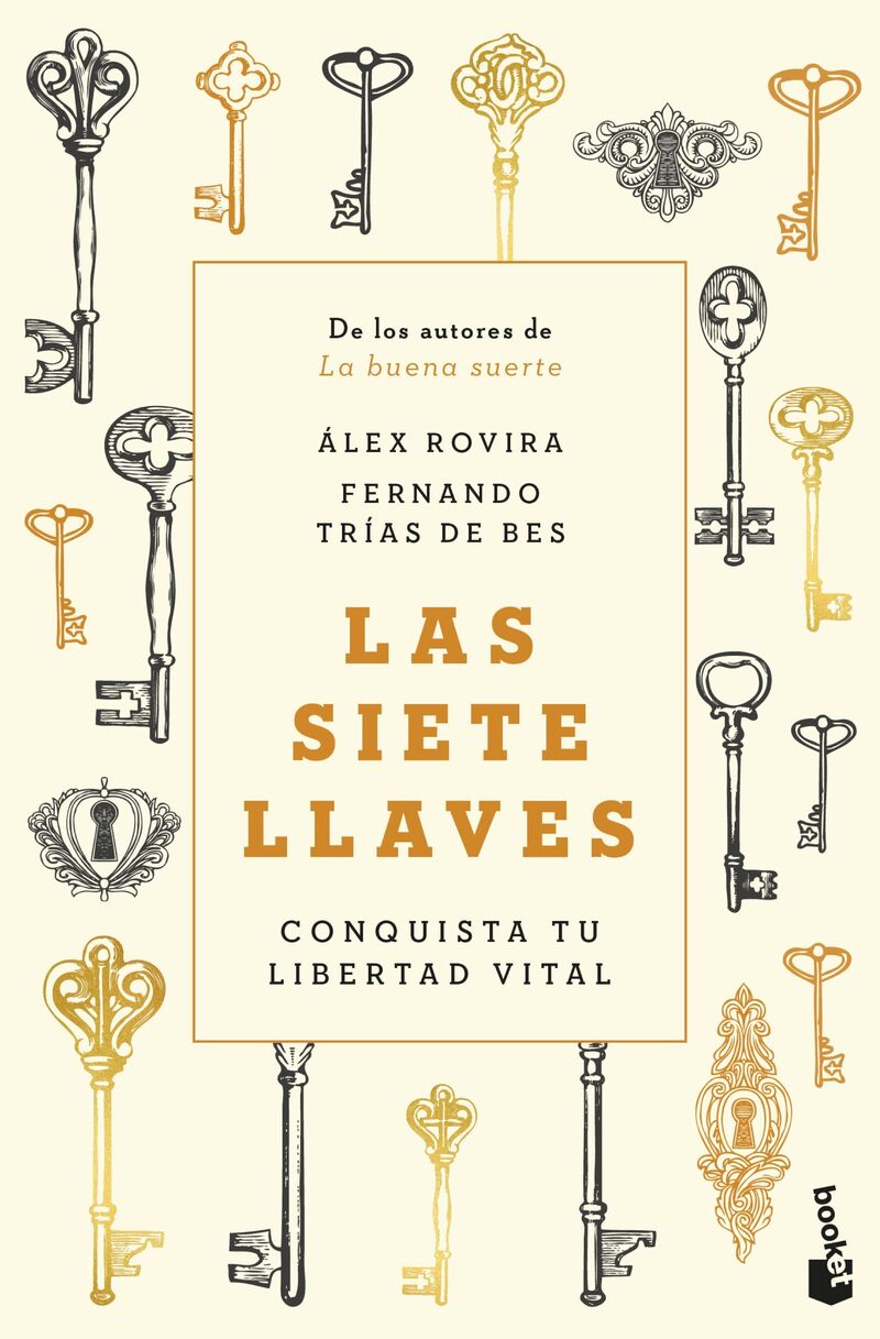 las siete llaves - conquista tu libertad vital - Fernando Trias De Bes / Alex Rovira