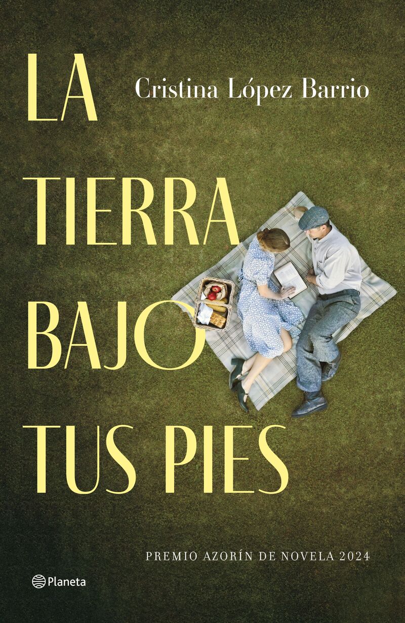 la tierra bajo tus pies (premio azorin de novela 2024) - Cristina Lopez Barrio