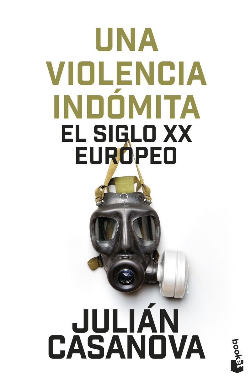 UNA VIOLENCIA INDOMITA - EL SIGLO XX EUROPEO