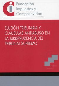 ELUSION TRIBUTARIA Y CLAUSULAS ANTIABUSO EN LA JURISPRUDENC
