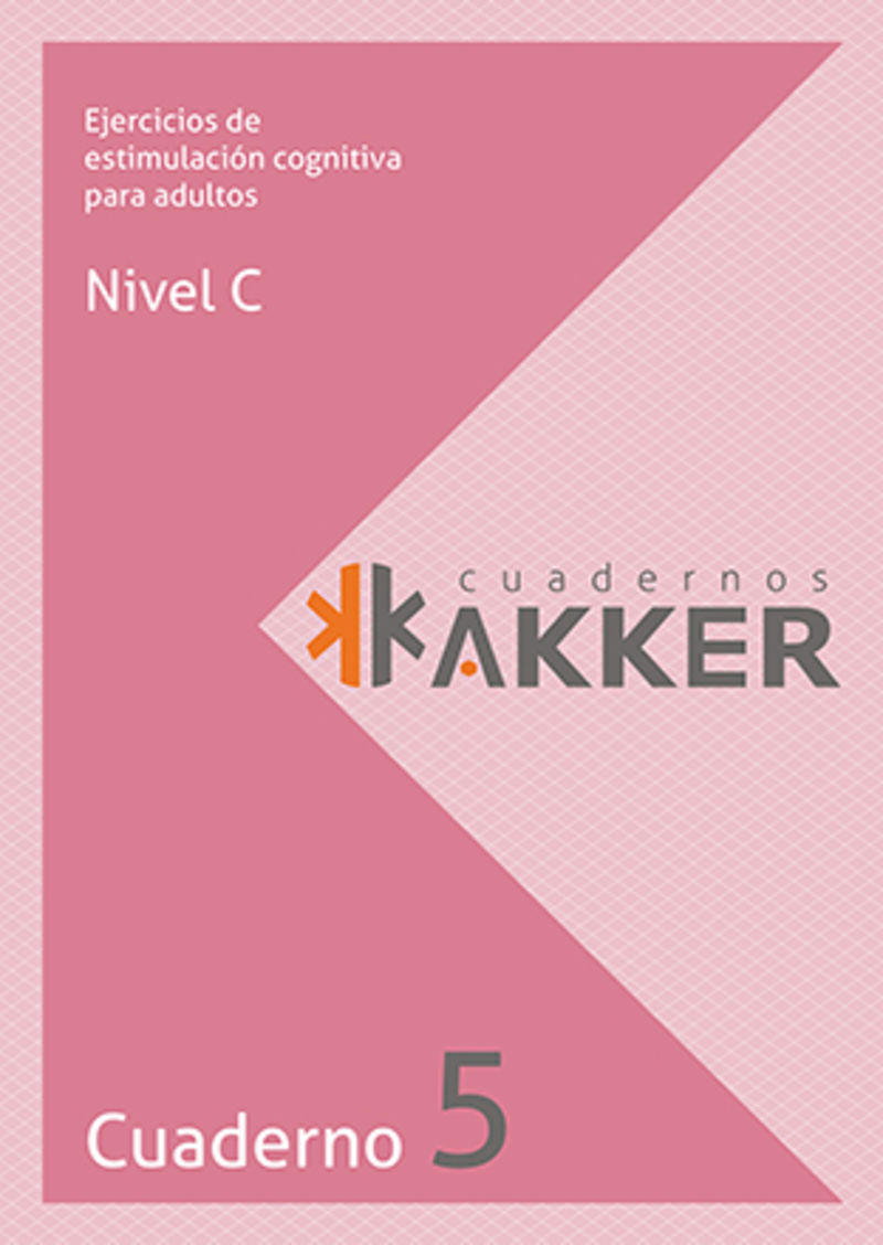 cuadernos akker - nivel c - cuad. 5 - ejercicios de estimulacion cognitiva para adultos - Aa. Vv.