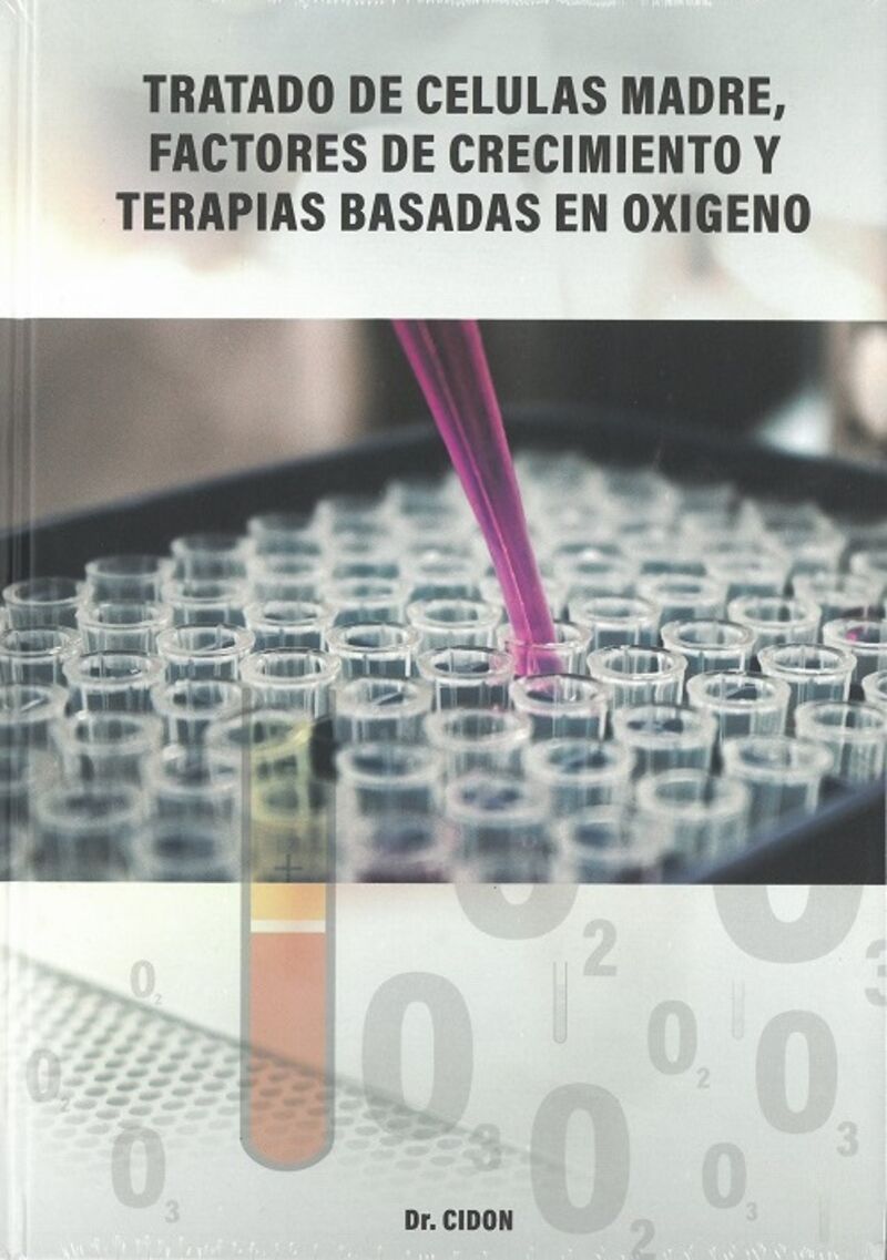 tratado de celulas madre, factores de crecimiento y terapias basadas en oxigeno - Jose Luis Cidon Madrigal