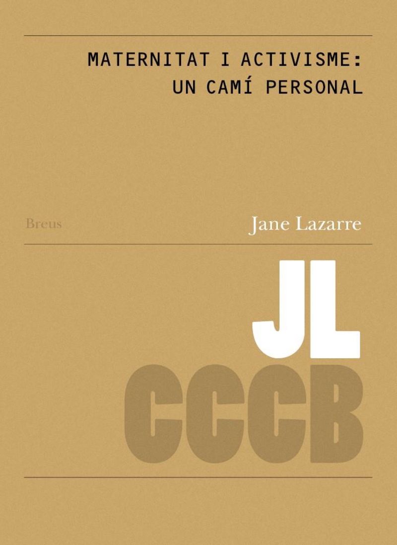 jane lazarre - maternitat i activisme: un cami personal = motherhood and activism: a personal journey