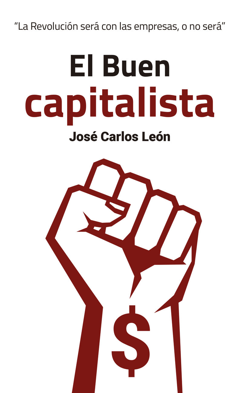 El buen capitalista - Jose Carlos Leon