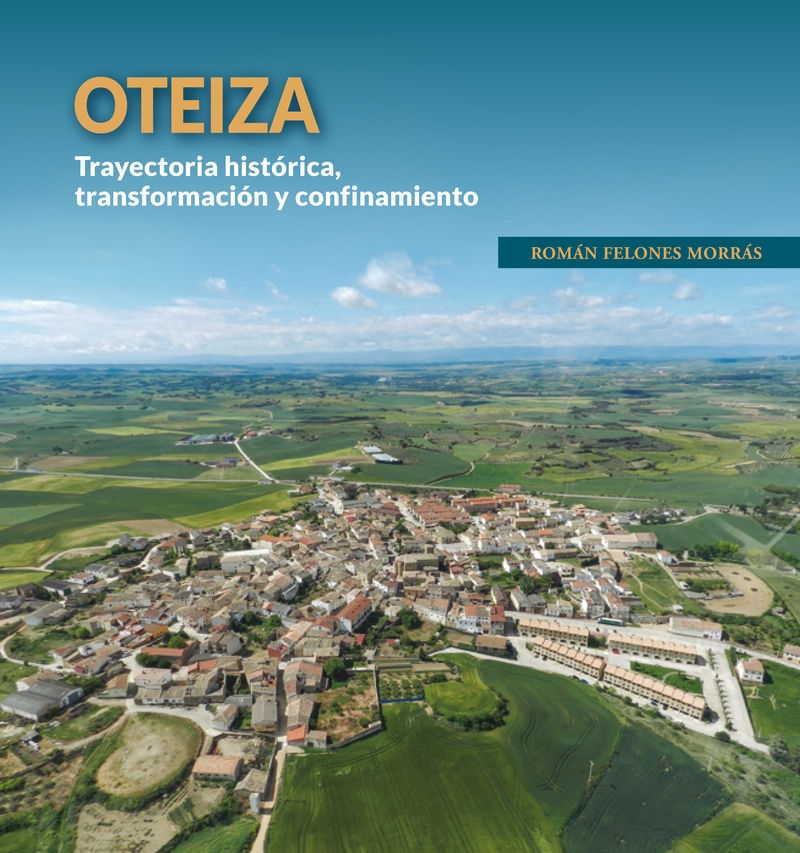 OTEIZA - TRAYECTORIA HISTORICA, TRANSFORMACION Y CONFINAMIENTO