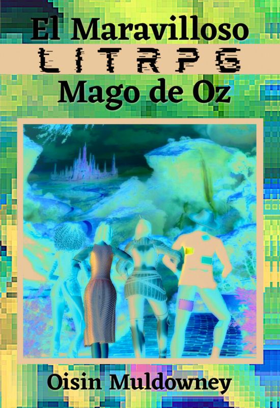EL MARAVILLOSO LITRPG MAGO DE OZ