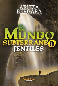 JENTILES - EL MUNDO SUBTERRANEO