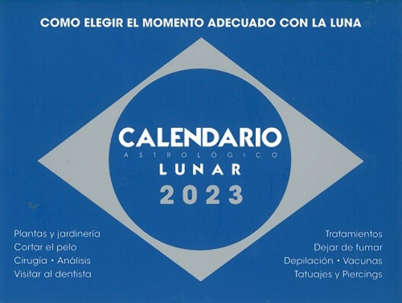 CALENDARIO ASTROLOGICO LUNAR 2023 - COMO ELEGIR EL MOVIMIENTO ADECUADO CON LA LUNA
