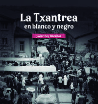 la txantrea en blanco y negro - Javier Rey Bacaicoa