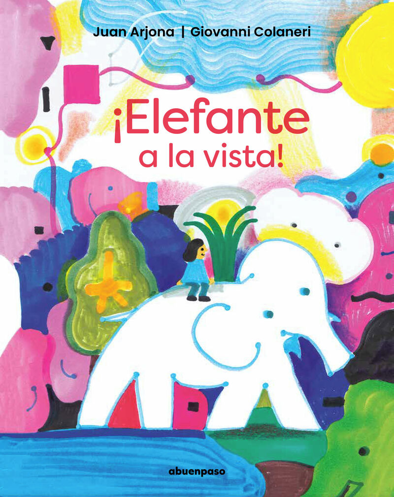 ¡elefante a la vista! - Juan Arjona / Giovanni Colaneri (il. )