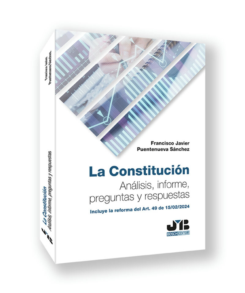 LA CONSTITUCION - ANALISIS, INFORME, PREGUNTAS Y RESPUESTAS INCLUYE LA REFORMA DEL ART. 49 DE 15 / 02 / 2024
