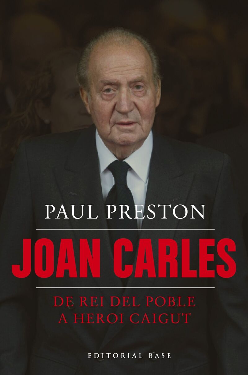 JOAN CARLES I - DE REI DEL POBLE A HEROI CAIGUT