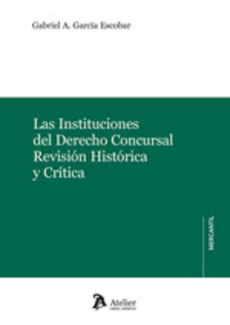LAS INSTITUCIONES DEL DERECHO CONCURSAL REVISION HISTORICA Y CRITICA
