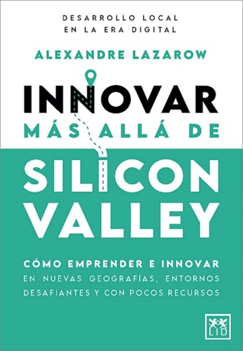 innovar mas alla de silicon valley - Alexandre Lazarow