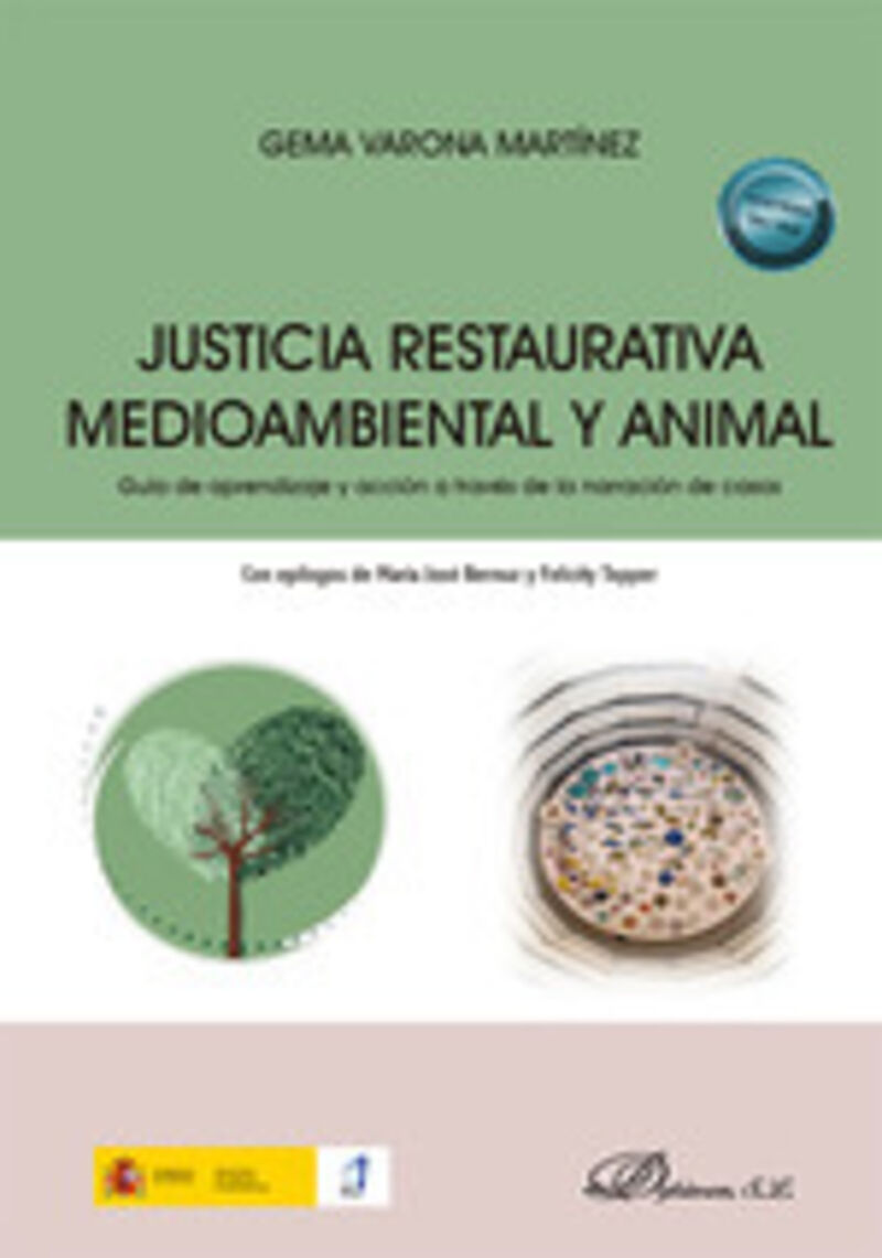 JUSTICIA RESTAURATIVA MEDIOAMBIENTAL Y ANIMAL - GUIA DE APRENDIZAJE Y ACCION A TRAVES DE LA NARRACION DE CASOS