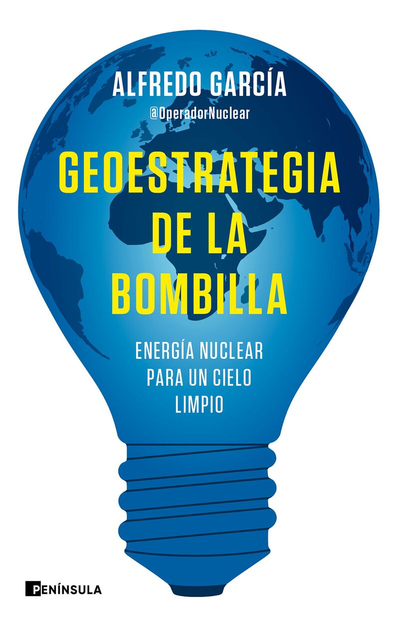 GEOESTRATEGIA DE LA BOMBILLA - ENERGIA NUCLEAR PARA UN CIELO LIMPIO