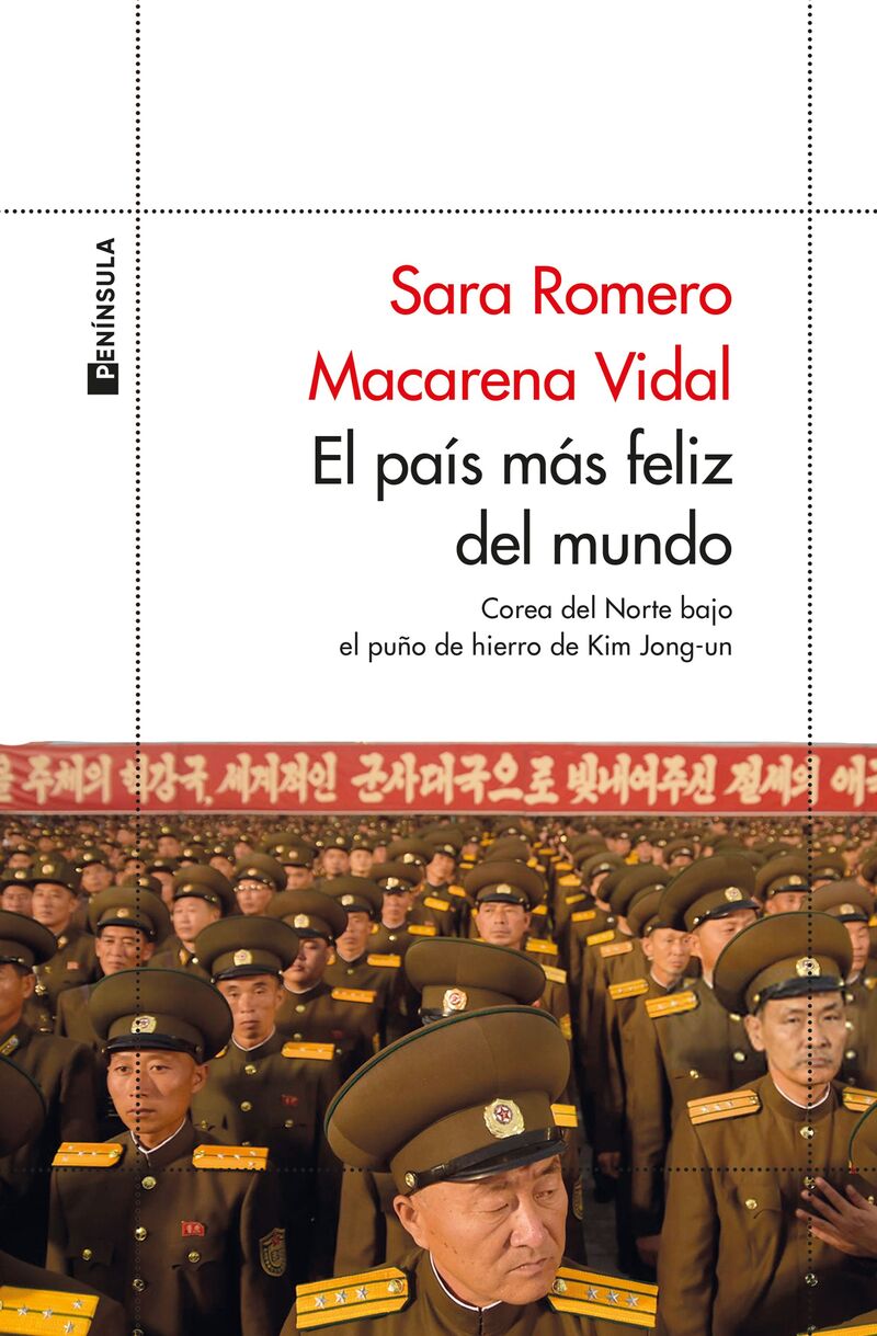 el pais mas feliz del mundo - corea del norte bajo la tirania de kim jong-un - Macarena Vidal / Sara Romero