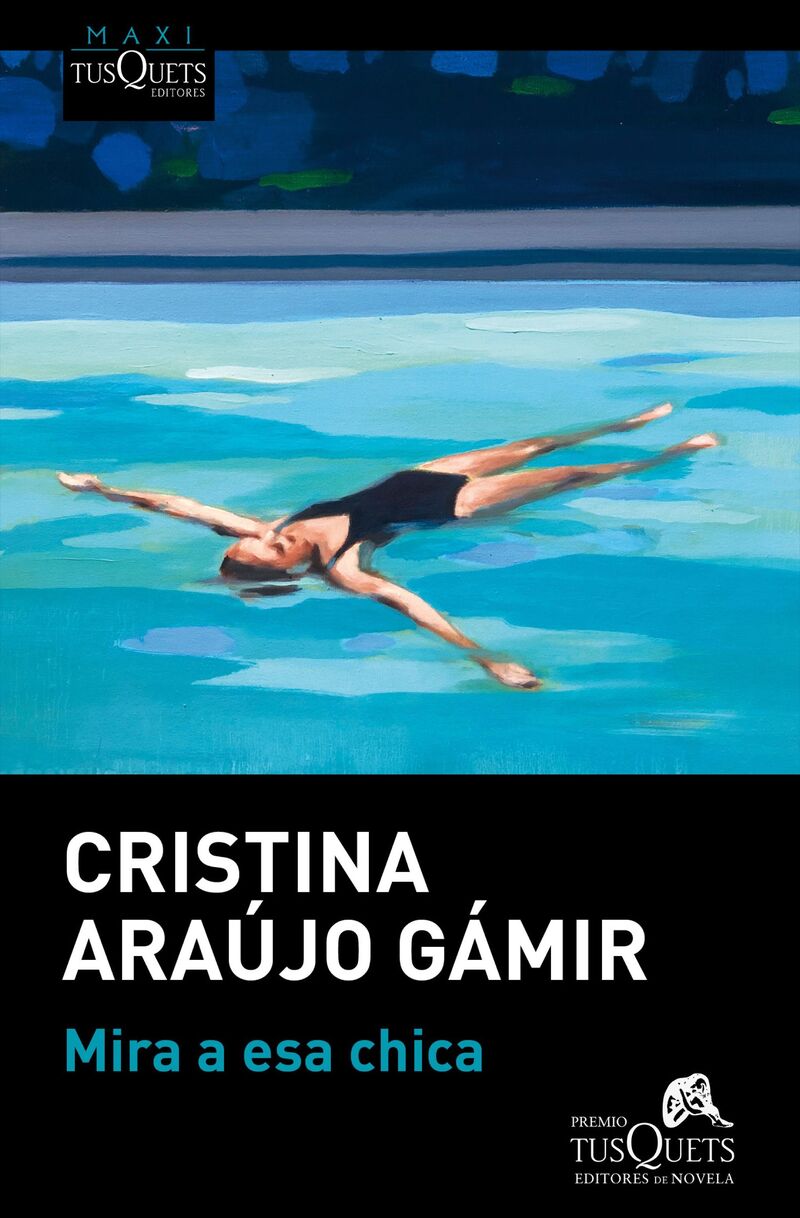 mira a esa chica (xviii premio tusquets editores de novela 2022) - Cristina Araujo Gamir