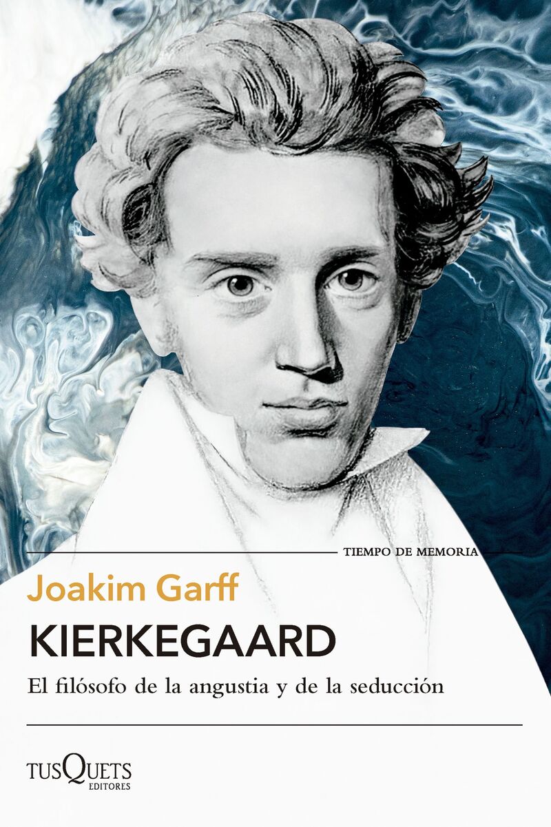 kierkegaard - el filosofo de la angustia y de la seduccion - Joakim Garff