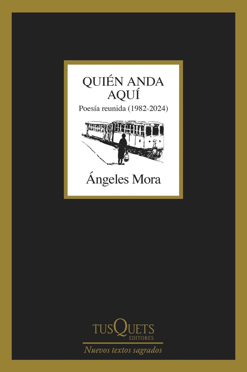 quien anda aqui - poesia reunida (1982-2024) - Angeles Mora