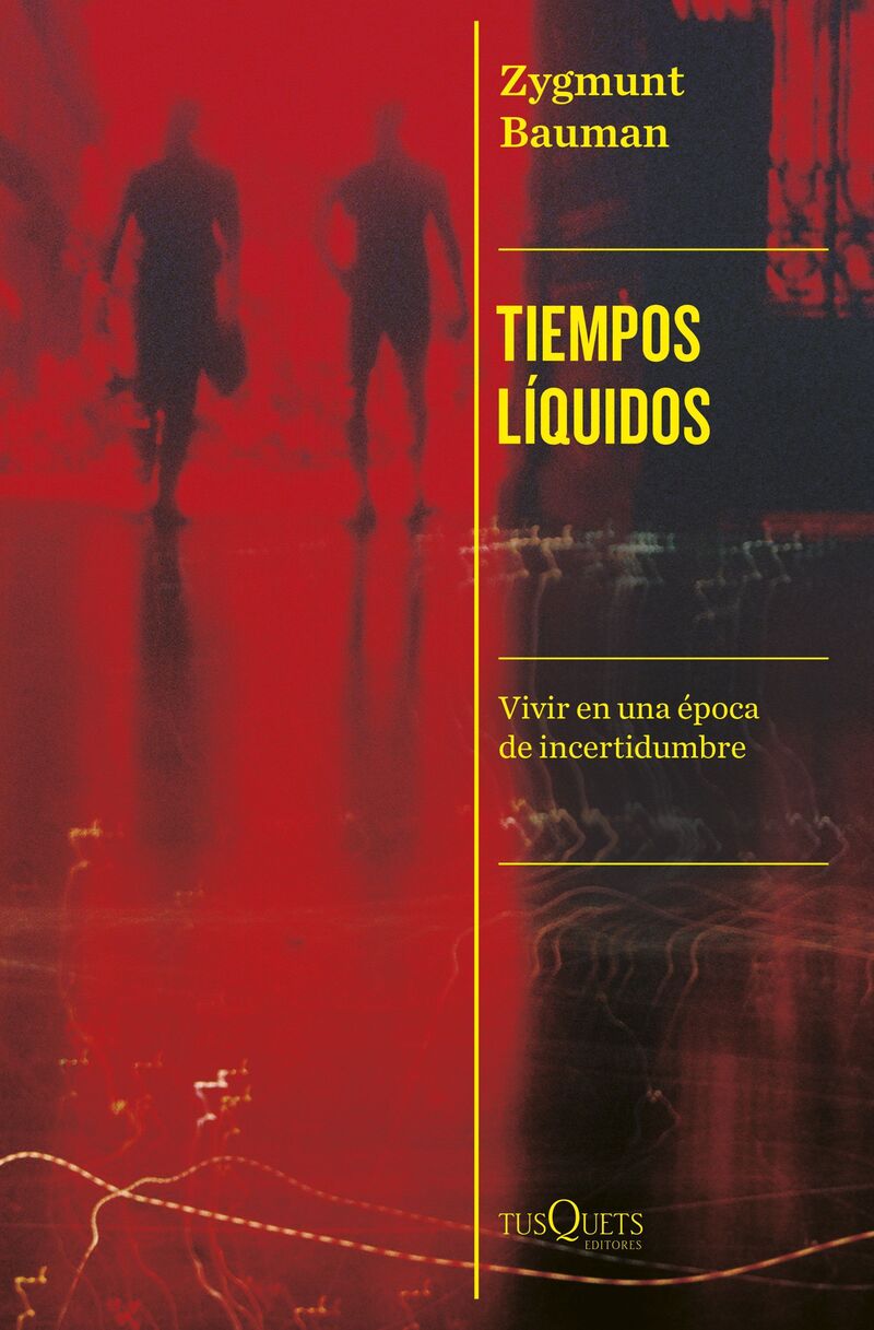 tiempos liquidos - vivir en una epoca de incertidumbre - Zygmunt Bauman