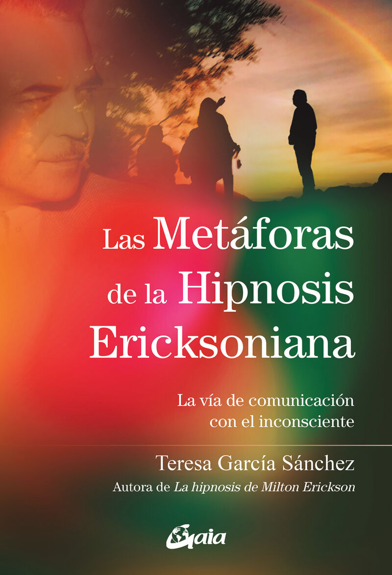 LAS METAFORAS DE LA HIPNOSIS ERICKSONIANA - LA VIA DE COMUNICACION CON EL INCONSCIENTE