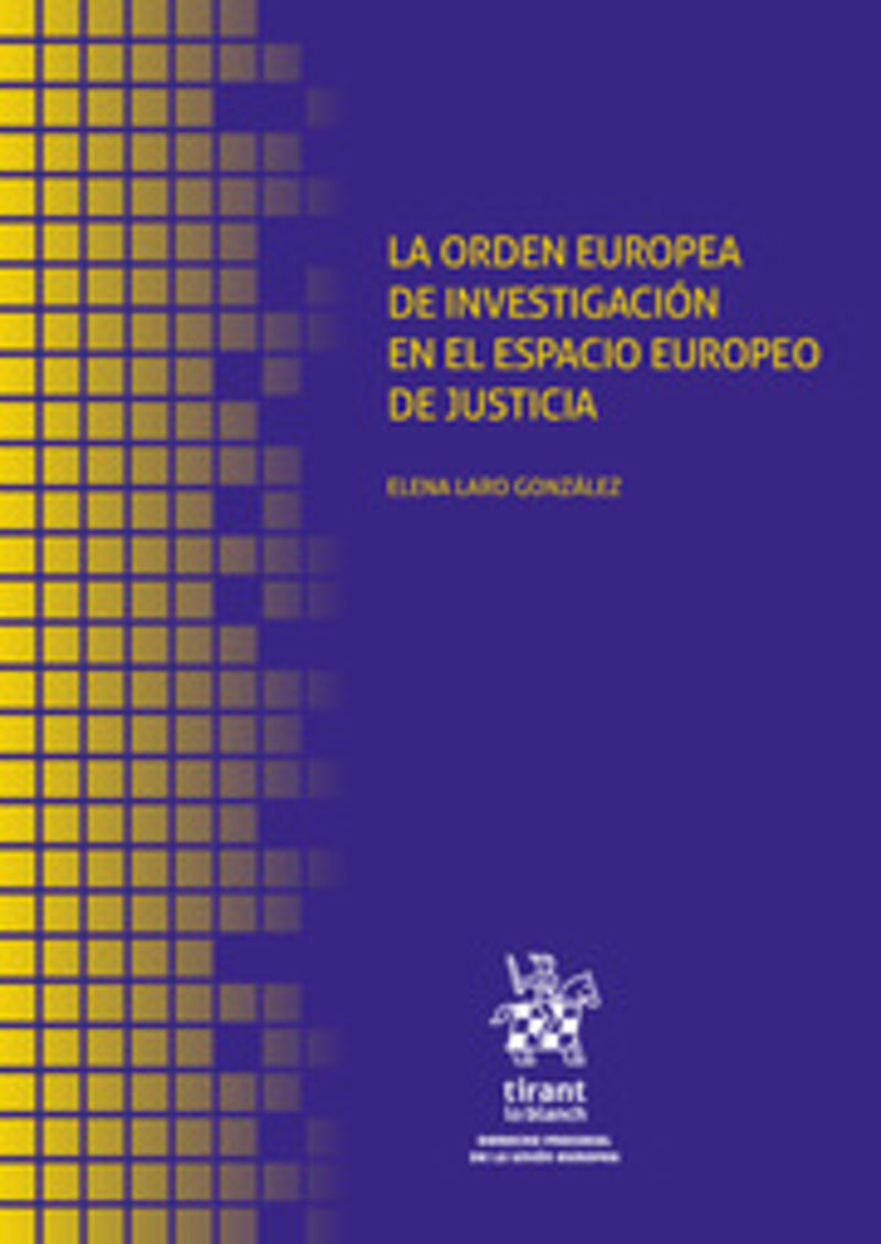 la orden europea de investigacion en el espacio europeo de justicia - Maria Elena Laro Gonzalez