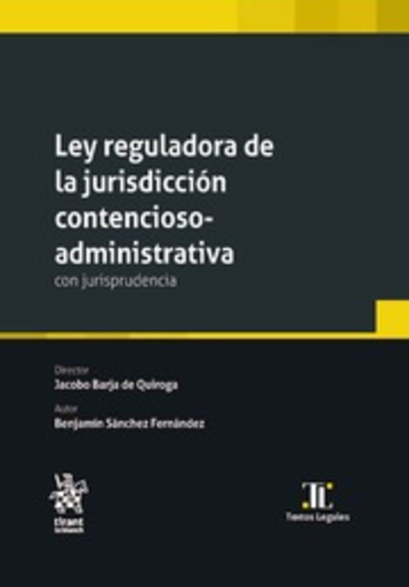 lay reguladora de la jurisdiccion contencioso-administrativa - con jurisprudencia - Jacobo Barja De Quiroga Lopez (ed. )