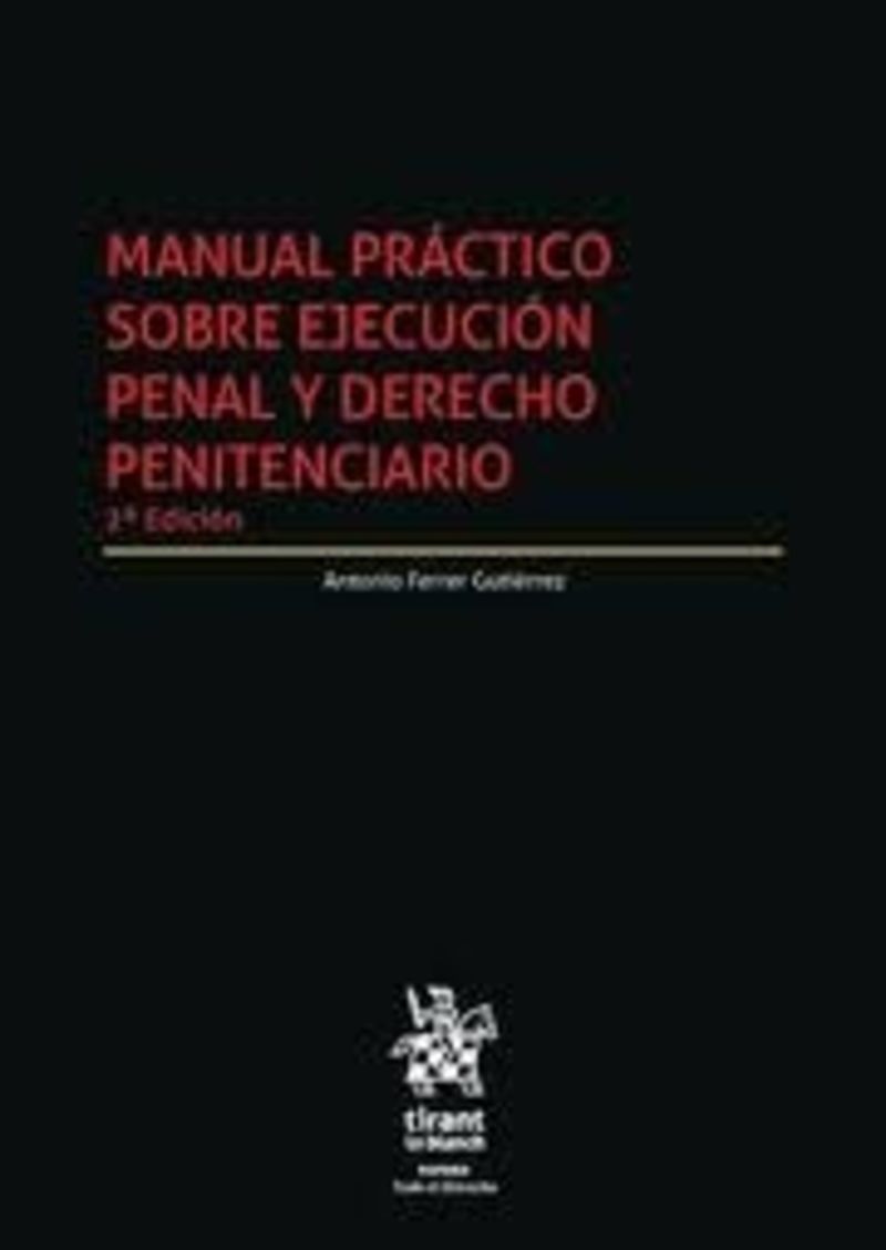 (2 ed) manual practico sobre ejecucion penal y derecho penitenciario - Antonio Ferrer Gutierrez