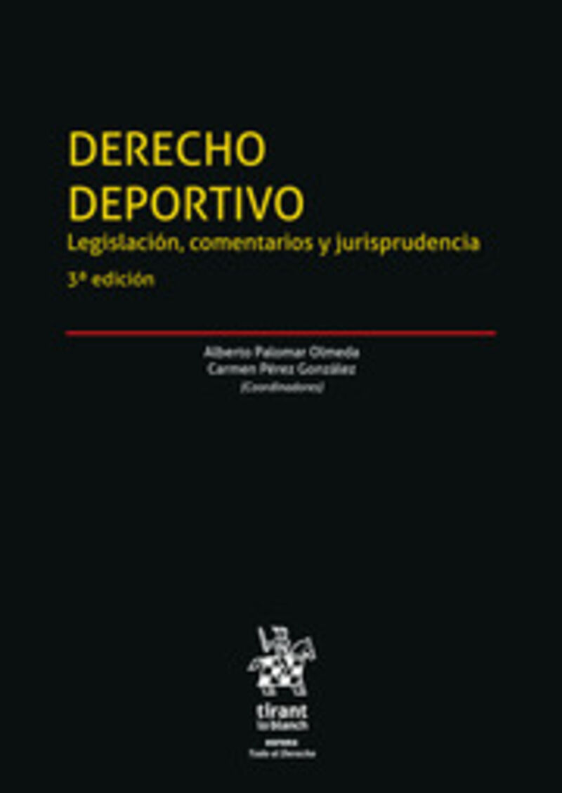 (3 ED) DERECHO DEPORTIVO - LEGISLACION, COMENTARIOS Y JURISPRUDENCIA