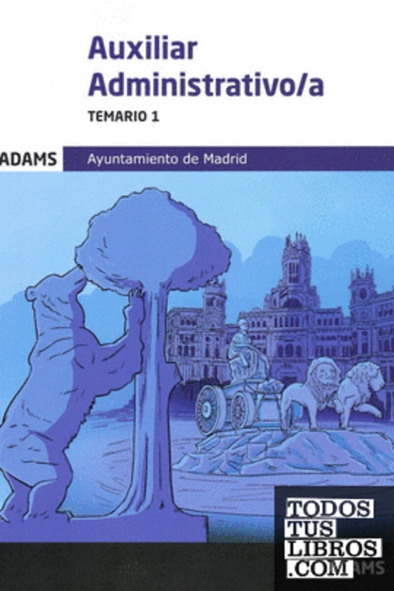 temario 1 - auxiliar administrativo (ayuntamiento de madrid) - Aa. Vv.