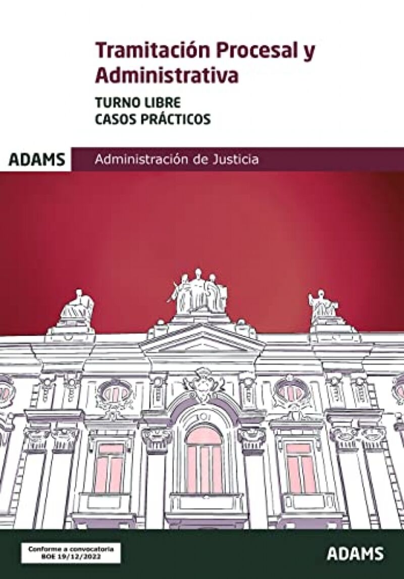 CASOS PRACTICOS T. L. - TRAMITACION PROCESAL Y ADMINISTRATIVA - ADMINISTRACION DE JUSTICIA - TURNO LIBRE