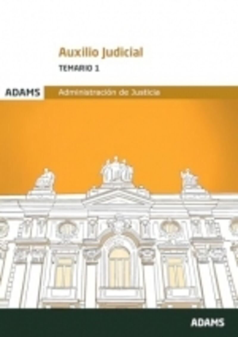 TEMARIO 1 - AUXILIO JUDICIAL - ADMINISTRACION DE JUSTICIA