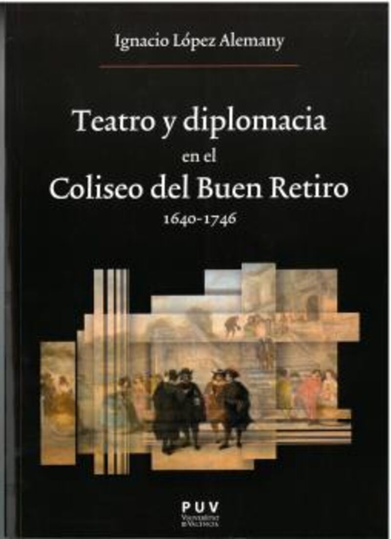 teatro y diplomacia en el coliseo del buen retiro (1640-1746) - Aa. Vv.