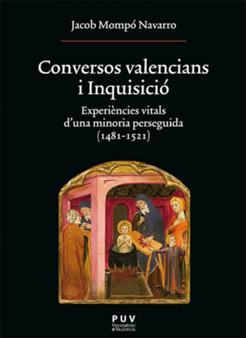 conversos valencians i inquisicio - experiencies vitals d'una minoria perseguida - Jacob Mompo Navarro