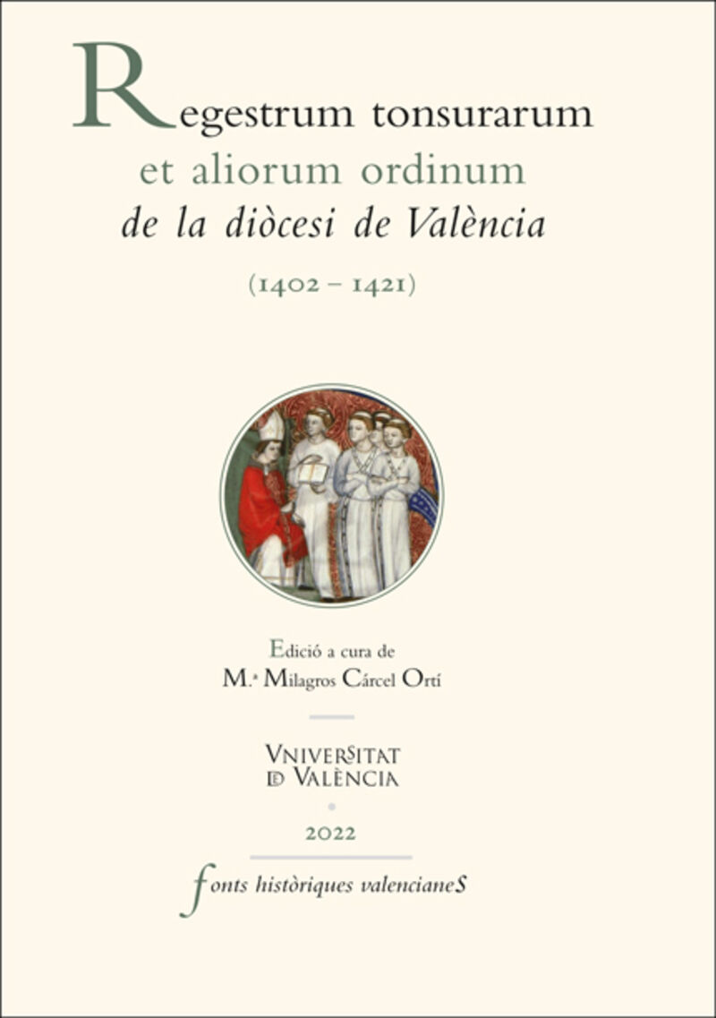 REGESTRUM TONSURARUM ET ALIORUM ORDINUM DE LA DIOCESI DE VALENCIA (1402-1421)