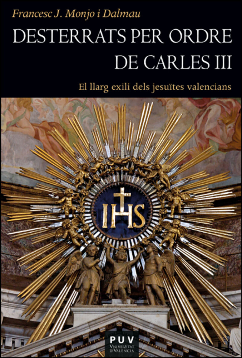 DESTERRATS PER ORDRE DE CARLES III - EL LLARG EXILI DELS JESUITES VALENCIANS
