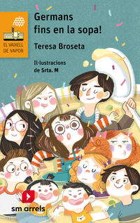 germans fins en la sopa! (valenciano) - Teresa Broseta / Srta. M (il. )
