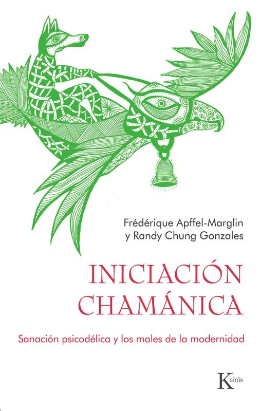 INICIACION CHAMANICA - SANACION PSICODELICA Y LOS MALES DE LA MODERNIDAD